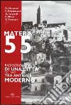 MAtera 55. Radiografia di una città del sud tra antico e moderno libro