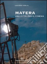 Matera una città per il cinema libro