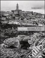 Passaggi di tufo-The evolution of tufo. Matera. Ediz. bilingue