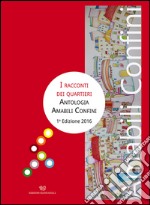 Antologia amabili confini (2016). Vol. 1: I racconti dei quartieri libro