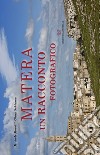 Matera. Un racconto fotografico libro