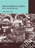 Per Matera si cambia. Breve storia della città