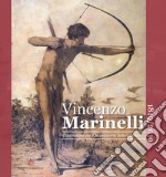Vincenzo Marinelli 1819/2019. Celebrazioni per il bicentenario della nascita. Ediz. illustrata
