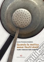 Quando la mollica aveva i buchi stretti. Ricette materane della tradizione