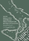 Modi della vita materiale nella Basilicata di fine Ottocento. Relazioni dell'inchiesta Jacini sui circondari di Lagonegro e Matera libro di Cavalcanti O. (cur.)