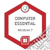 Windows 7. Computer Essential Windows 7. Con Contenuto digitale per accesso on line libro