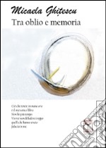 Tra oblio e memoria libro