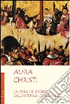 La sfera del freddo. Dall'inferno con amore libro di Aura Christi