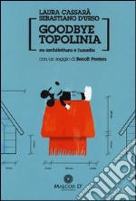 Goodbye Topolinia. Su architettura e fumetto libro