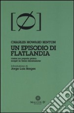 Un episodio di Flatlandia. Come un popolo piano scoprì la terza dimensione libro