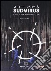 Sud-virus. Il piacere di sentirsi terroni. Ediz. italiana e inglese libro