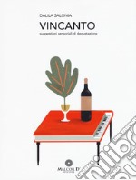 Vincanto. Suggestioni sensoriali di degustazione