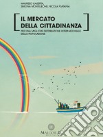 Il mercato della cittadinanza. Per una migliore distribuzione internazionale della popolazione