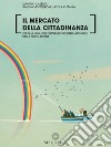 Il mercato della cittadinanza. Per una migliore distribuzione internazionale della popolazione libro