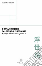 Contaminazioni dal mondo fluttuante. A proposito di avanguardie