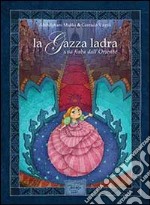 La gazza ladra. Una fiaba dall'Oriente. Ediz. italiana e araba