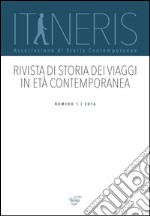 Itineraris. Rivista di storia dei viaggi in età contemporanea (2016). Vol. 1 libro