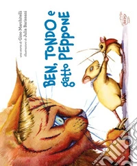 Ben, Tondo e gatto Peppone