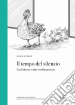 Il tempo del silenzio. Lockdown e altri confinamenti libro