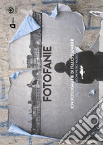 Fotofanie. 109 fotografie di Italo Zannier. Ediz. illustrata libro