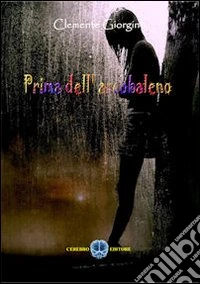 Prima dell'arcobaleno libro