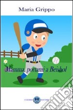 Mamma, portami a beisbol libro