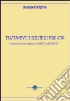 Trattamenti e scelte di fine vita. Un percorso, de jure condendo, tra bioetica e biodiritto libro