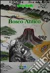 Bosco antico libro di Gnoffo Marco