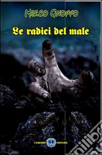 Le radici del male libro