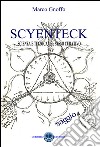 Scyenteck. Scienza e tecnica del sesso curativo libro
