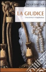 La giudice. Una donna in magistratura