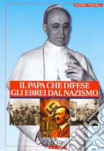 Il Papa che difese gli ebrei dal nazismo libro