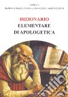 Dizionario elementare di apologetica libro