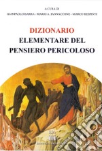 Dizionario elementare del pensiero pericoloso libro