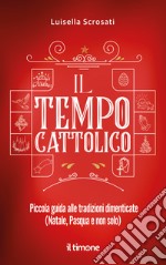 Il tempo cattolico libro