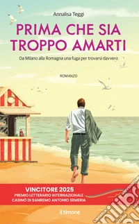 Prima che sia troppo amarti libro
