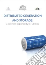 Distributed generation and storage. A business opportunity for utilities libro