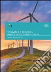 Rinnovabili e accumuli: una nuova era per il settore energetico. Rapporto annuale 2016 libro