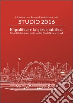 Riqualificare la spesa pubblica. Priorità infrastrutturali, analisi costi benefici e IoT