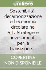 Sostenibilità, decarbonizzazione ed economia circolare nel SII. Strategie e investimenti per la transizione ecologica dell'acqua. Rapporto annuale 2022