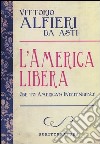 L'America libera-Ode to american independence. Testo inglese a fronte libro