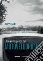 Storia e leggenda del motovelodromo libro