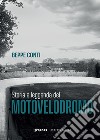 Storia e leggenda del motovelodromo libro di Conti Beppe