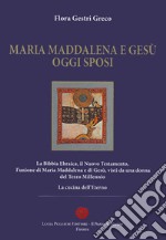 Maria Maddalena e Gesù oggi sposi libro