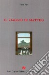 Il viaggio di Matteo libro