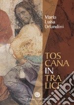 Toscana in tralice libro