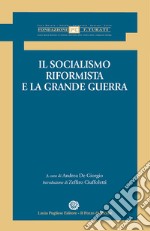 Il socialismo riformista e la grande guerra libro