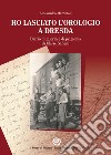 Ho lasciato l'orologio a Dresda. Diario di guerra e di prigionia di Ulisse Salvini libro