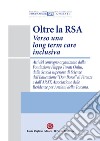 Oltre la RSA. Verso una long term care inclusiva. Atti del Convegno libro