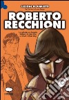 Roberto Recchioni. La rockstar del fumetto italiano, da John Doe a Orfani e Dylan Dog libro